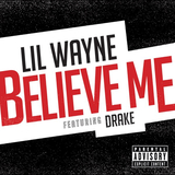 Lil Wayne - Believe Me (feat. Drake)