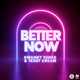 Swanky Tunes & Teddy Cream - Better Now (Radio Edit)