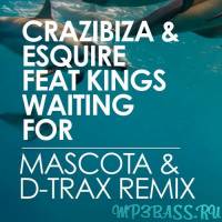 Crazibiza, eSquire & Kings - Waiting For (Mascota & D-Trax Club Remix)