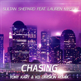 Sultan + Shepard feat. Lauren Mason - Chasing (KD Division & Tony Kart Remix)