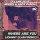 Ollane & MiyaGi feat. Andy Panda - Where Are You (Johnny Clash Remix)