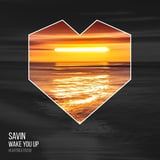 Savin - Wake You Up (Original Mix)