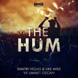 Dimitri Vegas & Like Mike - The Hum (feat. Ummet Ozcan)