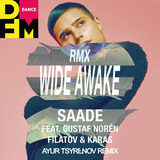 Eric Saade feat. Gustaf Noren & Filatov & Karas - Wide Awake (Ayur Tsyrenov Remix)