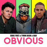 Denis First - Obvious (feat. Tyron Dixon & Iago)