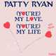 Patty Ryan - You're My Love You're My Life