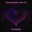 Techno Project - My Feeling (feat. Geny Tur)