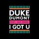 Duke Dumont feat. Jax Jones - I Got U (Original Mix)