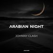 Johnny Clash - Arabian Night