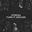 Otnicka - Turn It Around