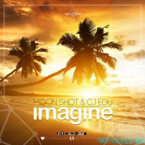 Moon Shot & CJ Edu - Imagine (Original Mix)