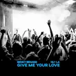 Benny Benassi - Give Me Your Love (feat. Nu-La)