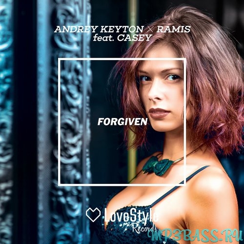 Andrey Keyton & Ramis feat. Casey - Forgiven (Original Mix)