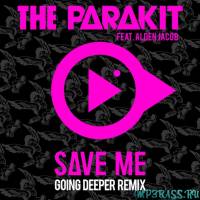 The Parakit - Save Me (Going Deeper Remix)