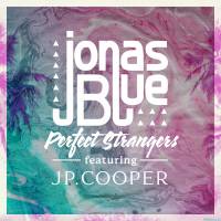 Jonas Blue - Perfect Strangers (feat. JP Cooper)