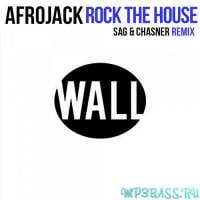 Afrojack - Rock The House (SAG & Chasner Remix)