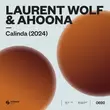 Laurent Wolf - Calinda (feat. Ahoona)