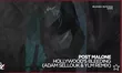 Post Malone - Hollywood's Bleeding (Adam Sellouk & Ylm Remix)