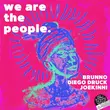 Joe Kinni & Diego Druck feat. Brunno (BR) - We Are The People (Extended Mix)