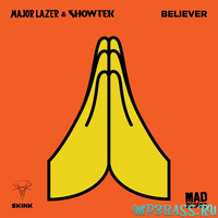 Major Lazer - Believer (feat. Showtek)