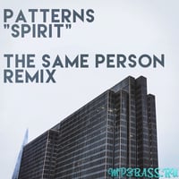 Patterns - Spirit (The Same Persons Remix)