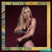 Iggy Azalea - Switch (feat. Anitta)