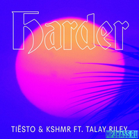 Tiësto & KSHMR - Harder (feat. Talay Riley)