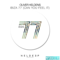 Oliver Heldens - Ibiza 77 (Can You Feel It) (Extended Mix)