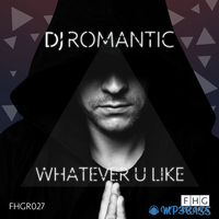 DJ Romantic - Whatever U Like (Original Mix)