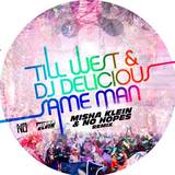 Till West & DJ Delicious - Same Man (Misha Klein & No Hopes Remix)